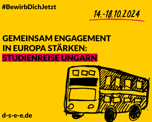 Grafik mit einem skizzierten Reisebus und dem Text: #Bewirb Dich Jetzt. 14. – 18.102024. Gemeinsam Engagement in Europa stärken: Studienreise Ungarn. d-s-e-e.de