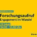 Grafik mit dem Text: #DSEEinformiert: Forschungsaufruf "Engagement im Wandel". 29. Mai, 14:00–15:15 Uhr. d-s-e-e.de