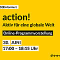 Veranstaltungsankündigung zum DSEE informiert Webinar: Förderprogramm action!, Termin: 30. Juni 2025, 17 Uhr bis 18 Uhr 15
