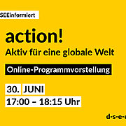 Veranstaltungsankündigung zum DSEE informiert Webinar: Förderprogramm action!, Termin: 30. Juni 2025, 17 Uhr bis 18 Uhr 15