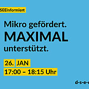 Text: DSEE informiert: Mikro gefördert. Maximal unterstützt. 26. JAN, 17:00–18:15 Uhr