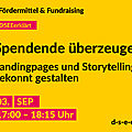 Grafik mit dem Text: DSEE erklärt Fördermittel und Fundraising.Spendende überzeugen – Landingpages und Storytelling gekonnt gestalten 03.09.2025, 17:00-18:15, d-s-e-e.de