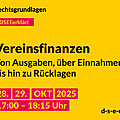 Grafik mit dem Text: DSEE erklärt Rechtsgrundlagen: Vereinsfinanzen – Von Ausgaben, über Einnahmen bis hin zu Rücklagen. 28./29. Okt 17:00–18:15 Uhr. d-s-e-e.de