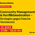 Grafik mit dem Text: DSEE erklärt Kommunikation: Community Management und Konfliktmoderation –Strategien gegen Hass im Vereinsnetz. 15. Okt 17:00 – 18:15 Uhr