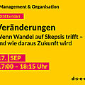 Grafik mit dem Text: DSEE erklärt Management und Organisation: Wenn Wandel auf Skepsis trifft – und wie daraus Zukunft wird. 17. Sept 17:00 – 18:15 Uhr. d-s-e-e.de
