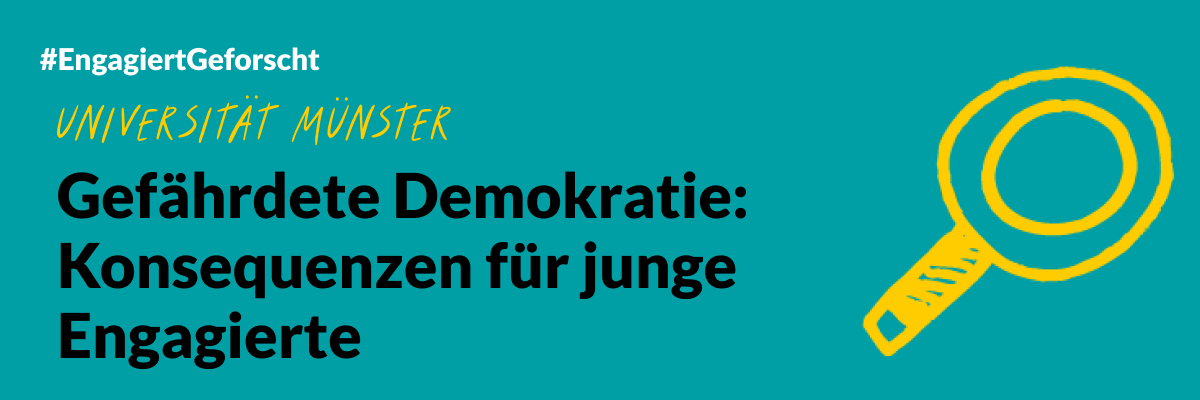 Headergrafik mit dem Titel: Gefährdete Demokratie und die Konsequenzen für die Engagementbereitschaft junger Menschen