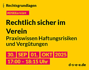 #DSEEerklärt Rechtsgrundlagen: Rechtlich sicher im Verein - Praxiswissen Haftungsrisiken und Vergütungen, 30. September und 1. Oktober 2015, jeweils von 17:00 bis 18:15 Uhr