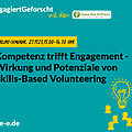 Grafik mit Text: #EngagiertGeforscht mit dem Haus des Stiftens; Online-Seminar am 27.11.25, 15:00-16:30 Uhr; Thema: Kompetenz trifft Engagement - Wirkung und Potenziale von Skills-Based Volunteering
