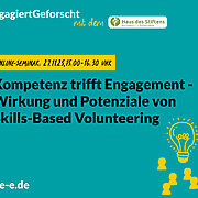 Grafik mit Text: #EngagiertGeforscht mit dem Haus des Stiftens; Online-Seminar am 27.11.25, 15:00-16:30 Uhr; Thema: Kompetenz trifft Engagement - Wirkung und Potenziale von Skills-Based Volunteering