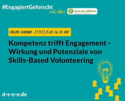 Grafik mit Text: #EngagiertGeforscht mit dem Haus des Stiftens; Online-Seminar am 27.11.25, 15:00-16:30 Uhr; Thema: Kompetenz trifft Engagement - Wirkung und Potenziale von Skills-Based Volunteering