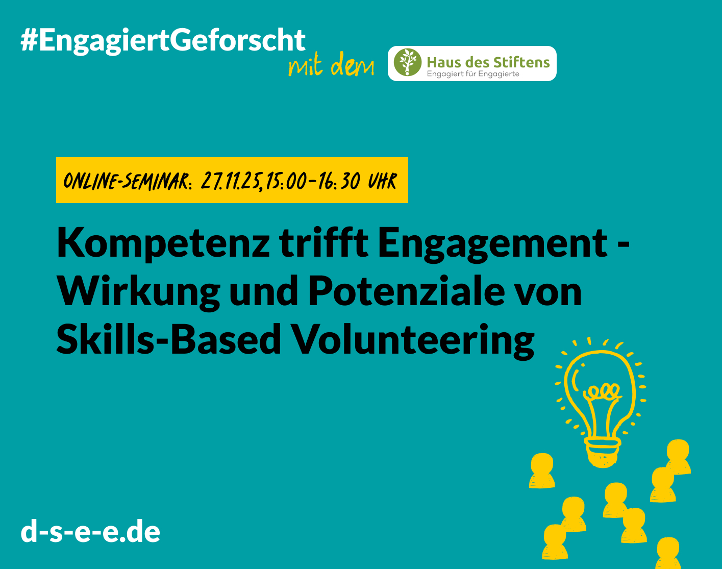 Grafik mit Text: #EngagiertGeforscht mit dem Haus des Stiftens; Online-Seminar am 27.11.25, 15:00-16:30 Uhr; Thema: Kompetenz trifft Engagement - Wirkung und Potenziale von Skills-Based Volunteering