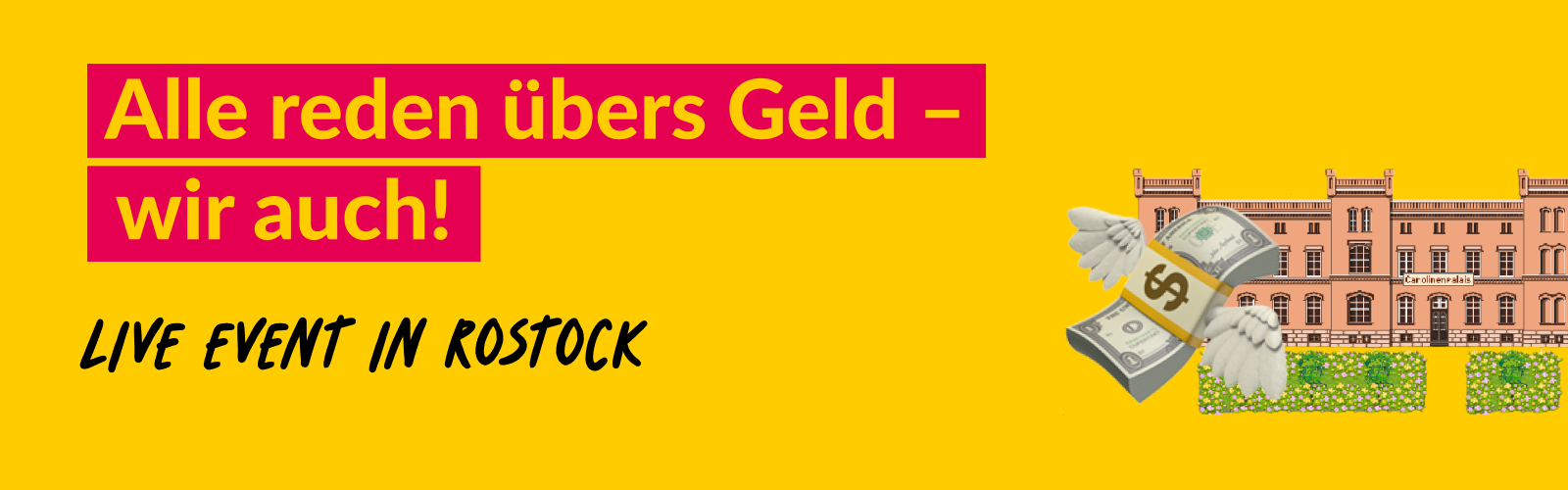 Grafik mit dem Text: Alle reden übers Geld – wir auch! Live Event in Rostock