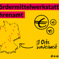 Grafik mit einer Deutschlandkarte und dem Text: Fördermittelwerkstatt Ehrenamt. 18 Orte bundesweit.