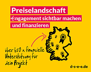 Grafik mit einer Deutschlandkarte und dem Text: Preiselandschaft: Engagement sichtbar machen und finanzieren – über 650 mal finanzielle Unterstützung für dein Projekt