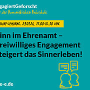 „Grafik zum Online-Seminar ‚Sinn im Ehrenamt – Freiwilliges Engagement steigert das Sinnerleben!‘. Oben steht der Hashtag ‚EngagiertGeforscht‘ zusammen mit dem Hinweis ‚mit der Humanistischen Hochschule‘. In einem gelben Kasten ist der Termin angegeben: 29.01.2026, 15:00–16:30 Uhr. Unten links steht die Webadresse d-s-e-e.de. Rechts ist eine gelbe Illustration von zwei Personen mit Sprechblasen.
