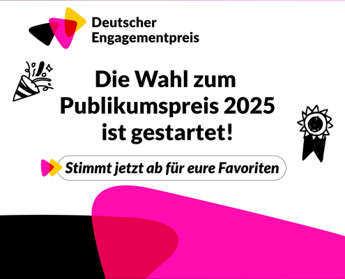 Grafik mit dem Logo des Deutschen Engagementpreises und dem Text: Die Wahl zum Publikumspreis 2025 ist gestartet. Stimmt jetzt ab für eure Favoriten.