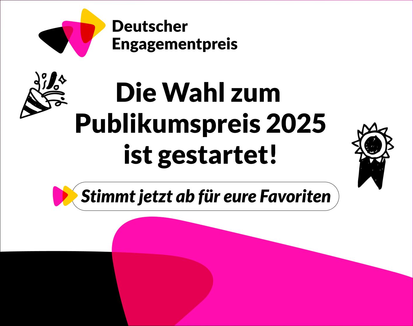 Grafik mit dem Logo des Deutschen Engagementpreises und dem Text: Die Wahl zum Publikumspreis 2025 ist gestartet. Stimmt jetzt ab für eure Favoriten.
