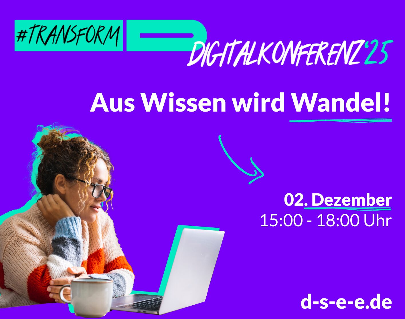Grafik mit dem Logo von transform_D und der aufschrift: Digitaltalkonferenz 25. Aus wissen wird Wandel. Am 2. Dezember von 15 bis 18 Uhr