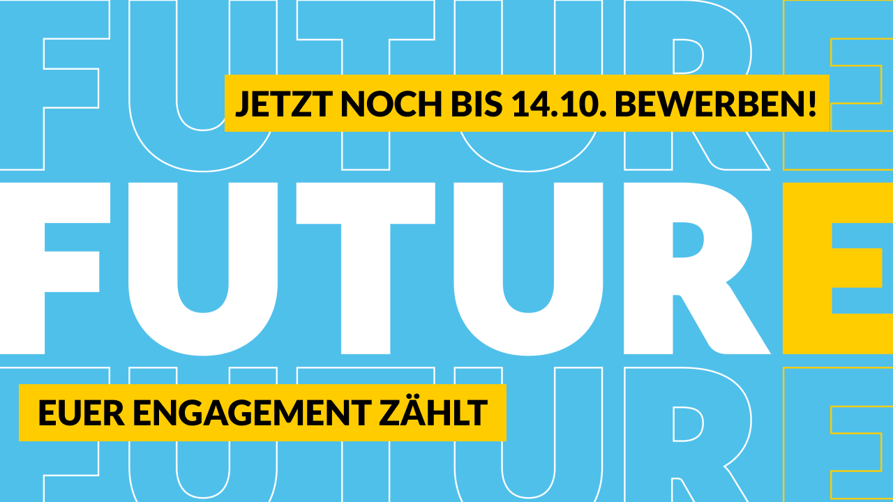 Sliderbild mit Text zum Programm: "FutureE - Euer Engagement zählt", "Jetzt nocch bis 14.10. bewerben!"