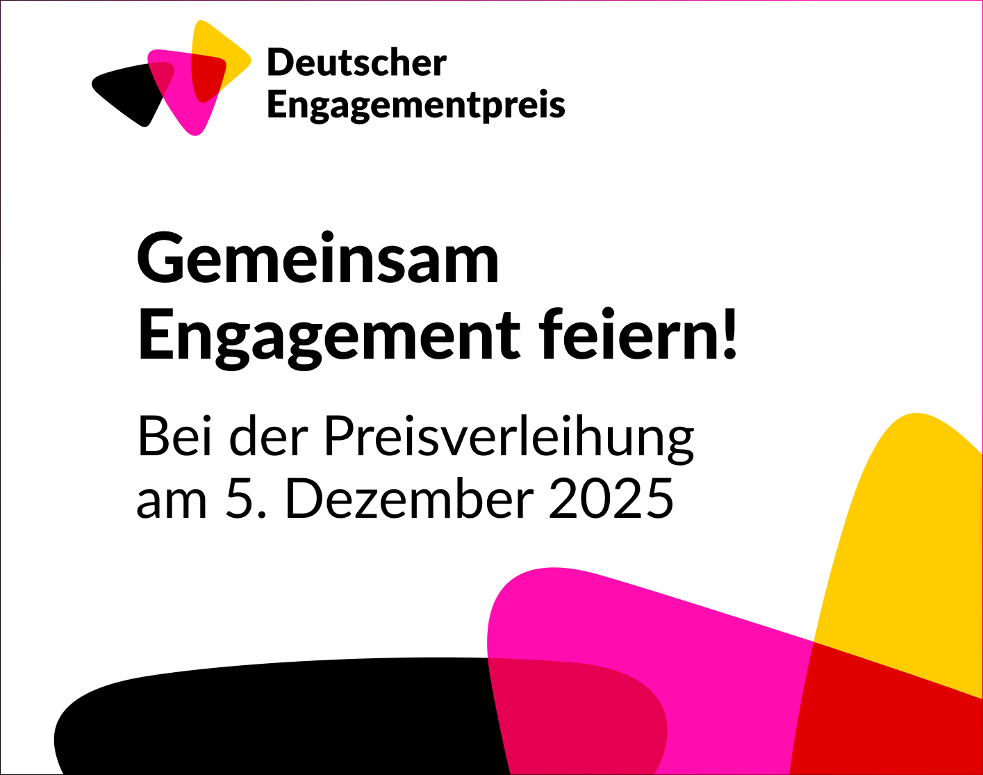 Website 1 Preisverleihung Logo des Deutschen Engagementpreises. Text: Gemeinsam Engagement feiern! Bei der Preisverleihung am 5. Dezember 2025
