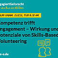 #EngagiertGeforscht mit dem Haus des Stiftens. Online-Seminar: 26.02.26, 15:00–16:30 Uhr. Kompetenz trifft Engagement - Wirkung und Potenziale von Skills-Based Volunteering – Link zur Veranstaltungsanmeldung