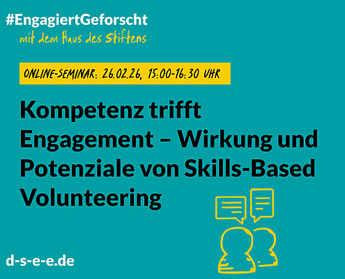 #EngagiertGeforscht mit dem Haus des Stiftens. Online-Seminar: 26.02.26, 15:00–16:30 Uhr. Kompetenz trifft Engagement - Wirkung und Potenziale von Skills-Based Volunteering – Link zur Veranstaltungsanmeldung