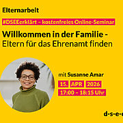 Gelbes Veranstaltungsplakat der DSEE zum kostenlosen Online-Seminar „Willkommen in der Familie – Eltern für das Ehrenamt finden“. Abgebildet ist ein Porträtfoto von Susanne Amar. Termin: 15. April 2026, 17:00–18:15 Uhr. Website: d-s-e-e.de.