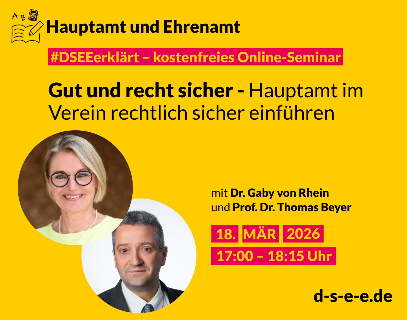 Gelbes Veranstaltungsplakat für das kostenlose Online-Seminar „#DSEErklärt“ zum Thema Hauptamt und Ehrenamt. Titel: „Gut und recht sicher - Hauptamt im Verein rechtlich sicher einführen “. Referierende: Dr. Gaby von Rhein und Prof. Dr. Thomas Beyer. Termin: 18. März 2026, 17:00–18:15 Uhr. Zwei runde Porträtfotos der Referierenden. Website: d-s-e-e.de.
