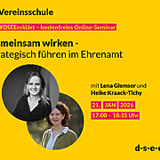 Gelbe Werbegrafik für ein kostenloses Online-Seminar der ‘Vereinsschule’ mit dem Titel ‘Gemeinsam wirken – Strategisch führen im Ehrenamt’. Abgebildet sind zwei Frauen in runden Porträtfotos. Textangaben: mit Lena Glemser und Heike Kraack-Tichy, Termin 21. Januar 2026 von 17:00 bis 18:15 Uhr. Website: d-s-e-e.de.