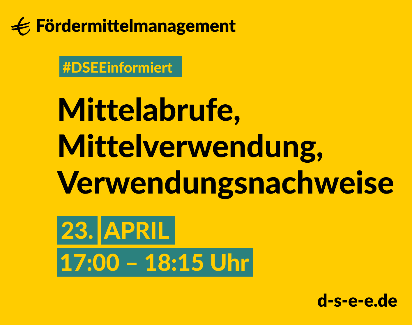 DSEE informiert Fördermittelmanagement: Mittelabrufe, Mittelverwendung, Verwendungsnachweise. 19. März, 17:00–18:15 Uhr