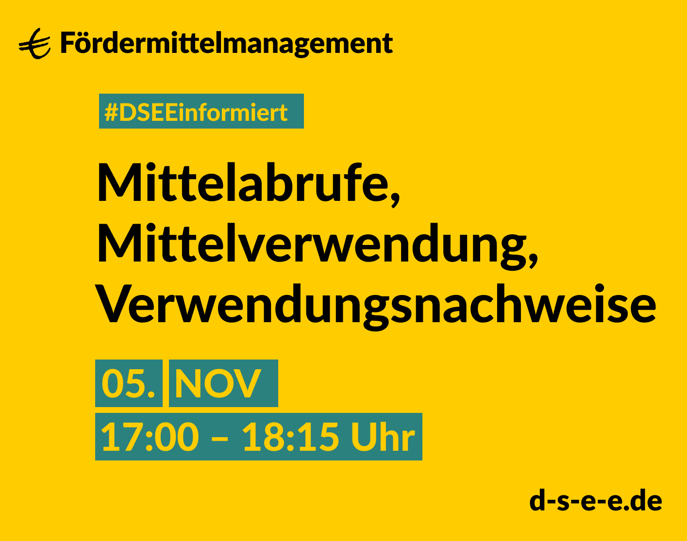 DSEE informiert Fördermittelmanagement: Mittelabrufe, Mittelverwendung, Verwendungsnachweise. 5. November, 17:00–18:15 Uhr