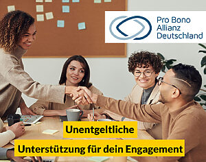 Bild und Text: Bild: Eine Gruppe junger Menschen um einen Tisch, zwei schütteln sich die Hand, Logo: "ProBono Allianz DE", "Unentgeltliche Unterstützung für dein Engagement"
